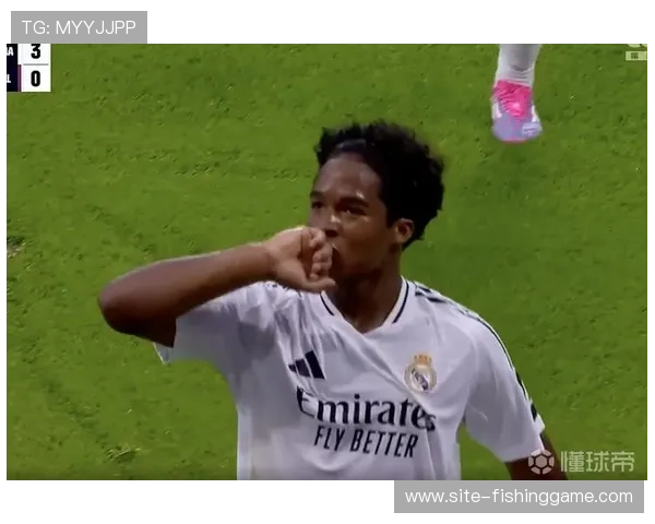 恩德里克替补登场表现活跃，皇马小将未来可期